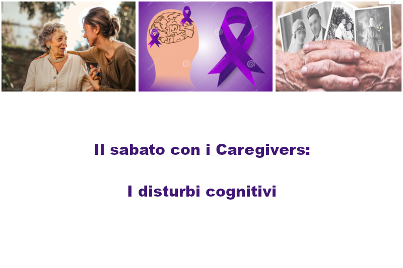 Il sabato con i Caregivers: I disturbi cognitivi